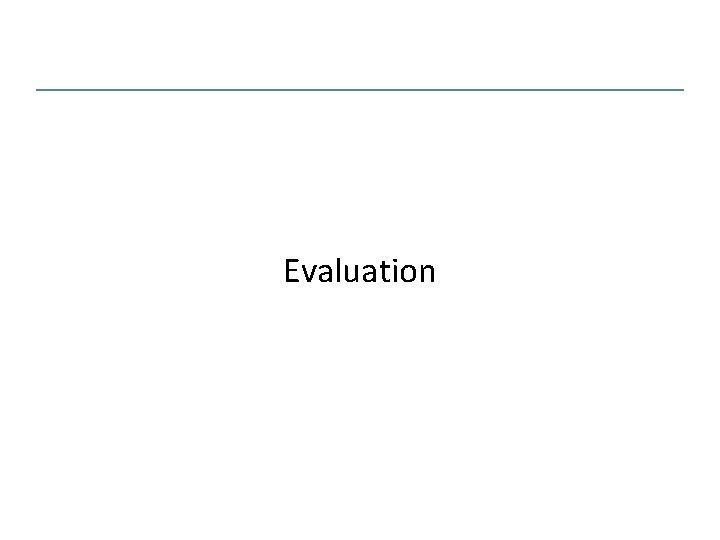 Evaluation 