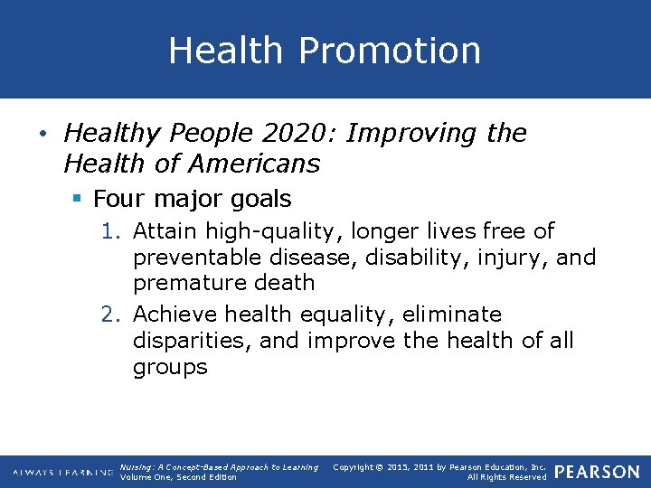 Health Promotion • Healthy People 2020: Improving the Health of Americans § Four major