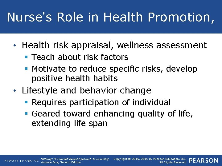 Nurse's Role in Health Promotion, • Health risk appraisal, wellness assessment § Teach about
