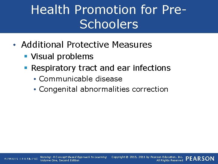 Health Promotion for Pre. Schoolers • Additional Protective Measures § Visual problems § Respiratory