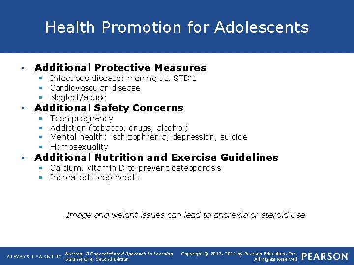 Health Promotion for Adolescents • Additional Protective Measures § Infectious disease: meningitis, STD’s §
