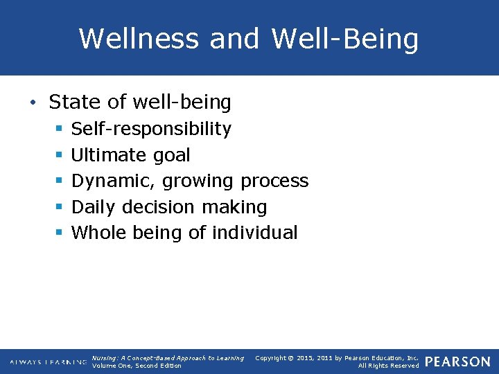 Wellness and Well-Being • State of well-being § § § Self-responsibility Ultimate goal Dynamic,