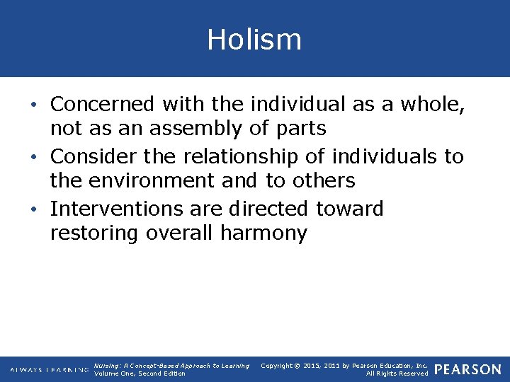 Holism • Concerned with the individual as a whole, not as an assembly of