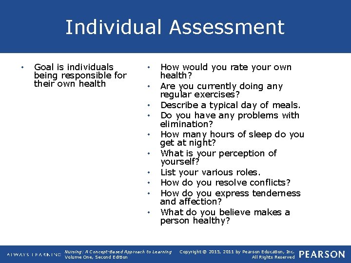 Individual Assessment • Goal is individuals being responsible for their own health • •