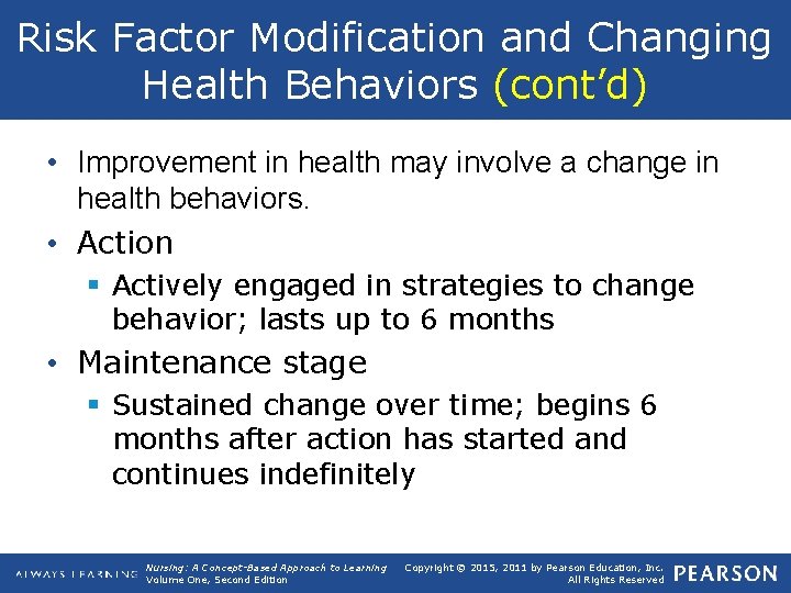 Risk Factor Modification and Changing Health Behaviors (cont’d) • Improvement in health may involve