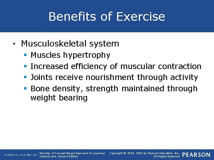 Benefits of Exercise • Musculoskeletal system § § Muscles hypertrophy Increased efficiency of muscular