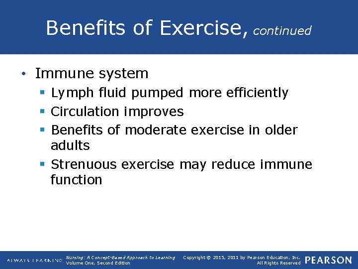 Benefits of Exercise, continued • Immune system § Lymph fluid pumped more efficiently §