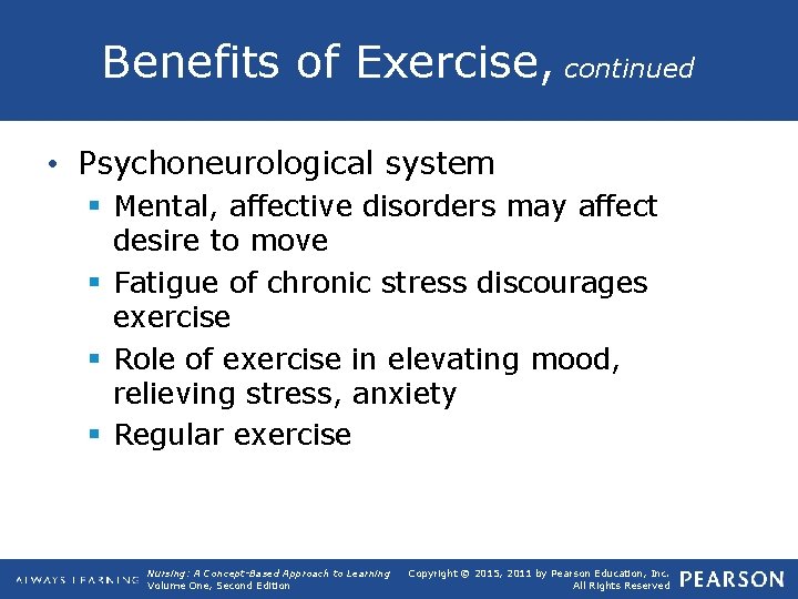 Benefits of Exercise, continued • Psychoneurological system § Mental, affective disorders may affect desire
