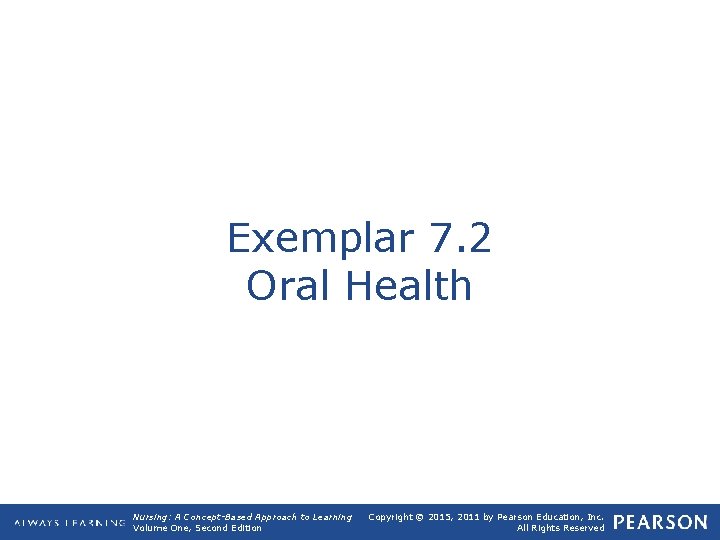 Exemplar 7. 2 Oral Health Nursing: A Concept-Based Approach to Learning Volume One, Second