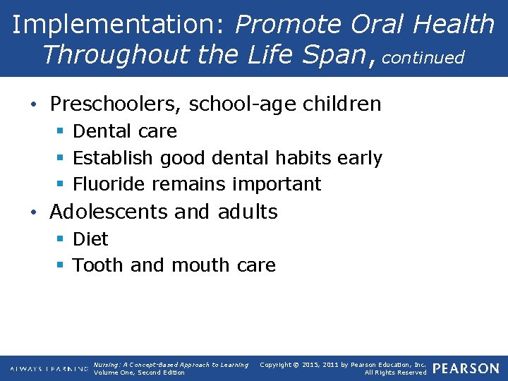 Implementation: Promote Oral Health Throughout the Life Span, continued • Preschoolers, school-age children §