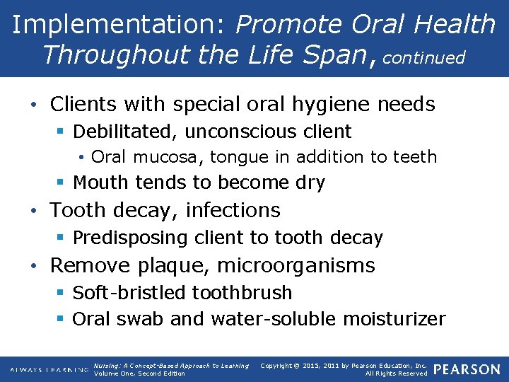 Implementation: Promote Oral Health Throughout the Life Span, continued • Clients with special oral