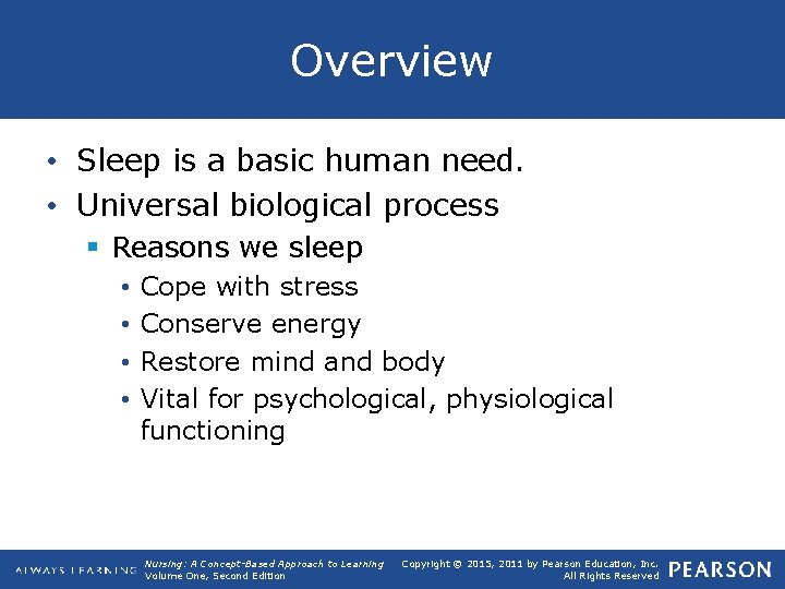 Overview • Sleep is a basic human need. • Universal biological process § Reasons