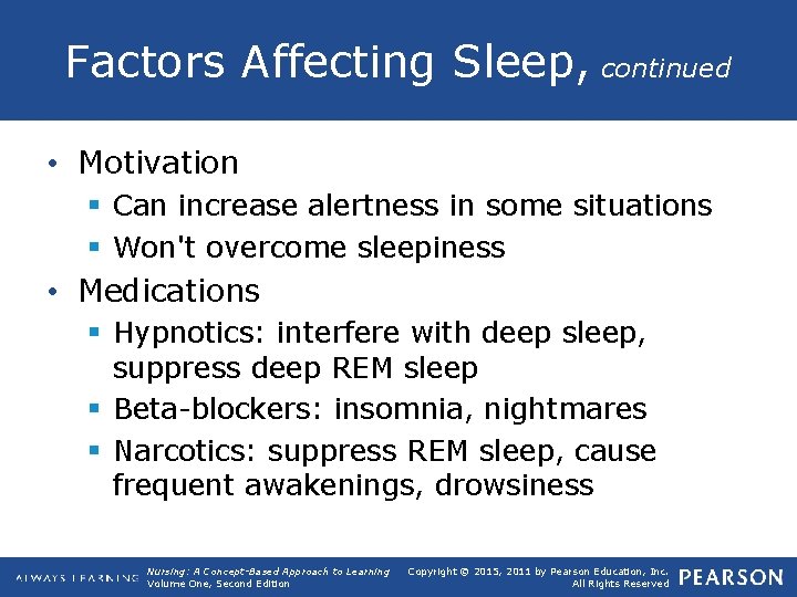 Factors Affecting Sleep, continued • Motivation § Can increase alertness in some situations §