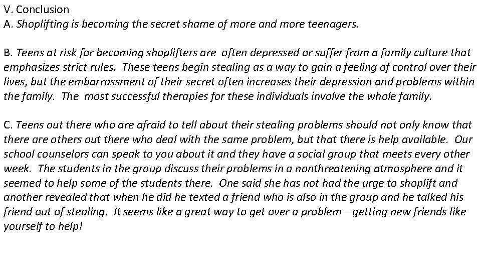 V. Conclusion A. Shoplifting is becoming the secret shame of more and more teenagers.