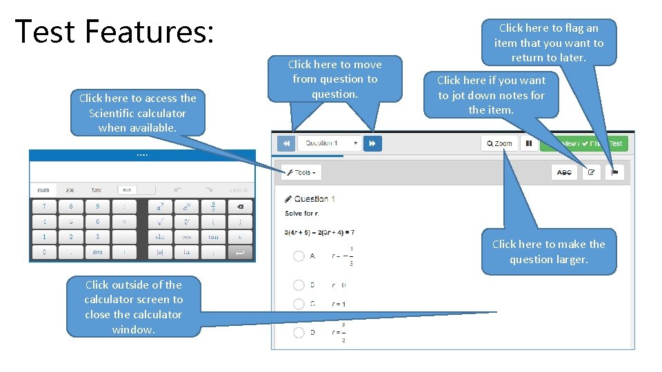 Test Features: Click here to access the Scientific calculator when available. Click here to