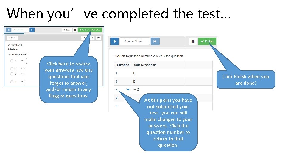 When you’ve completed the test… Click here to review your answers, see any questions