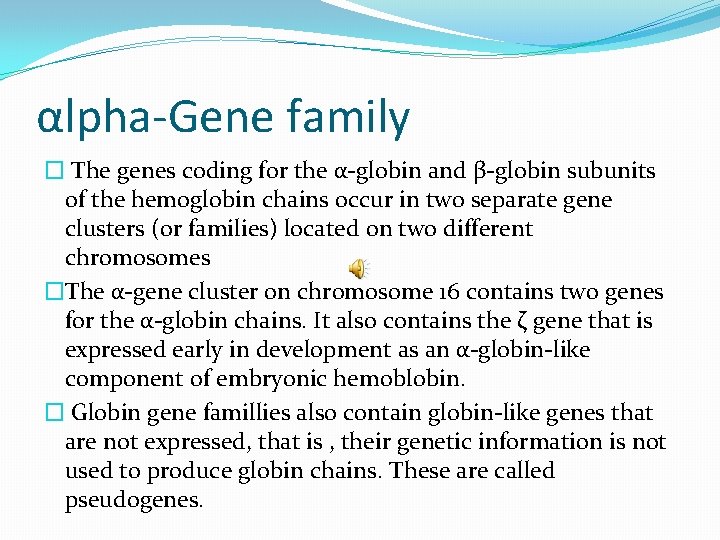 αlpha-Gene family � The genes coding for the α-globin and β-globin subunits of the