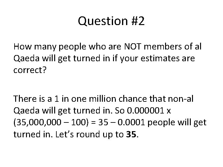 Question #2 How many people who are NOT members of al Qaeda will get