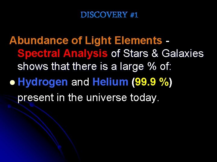Abundance of Light Elements Spectral Analysis of Stars & Galaxies shows that there is