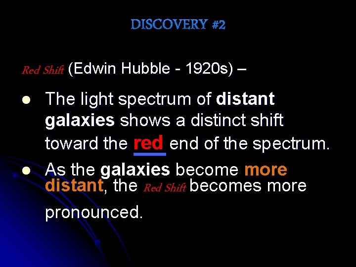 Red Shift (Edwin Hubble - 1920 s) – l l The light spectrum of