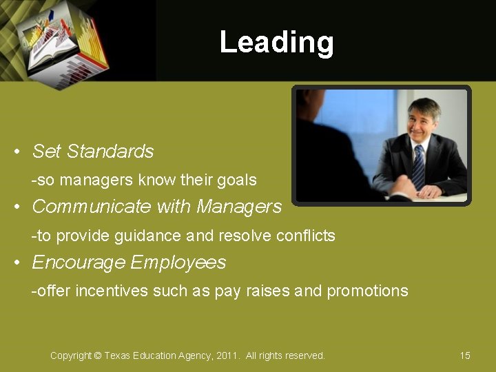 Leading • Set Standards -so managers know their goals • Communicate with Managers -to