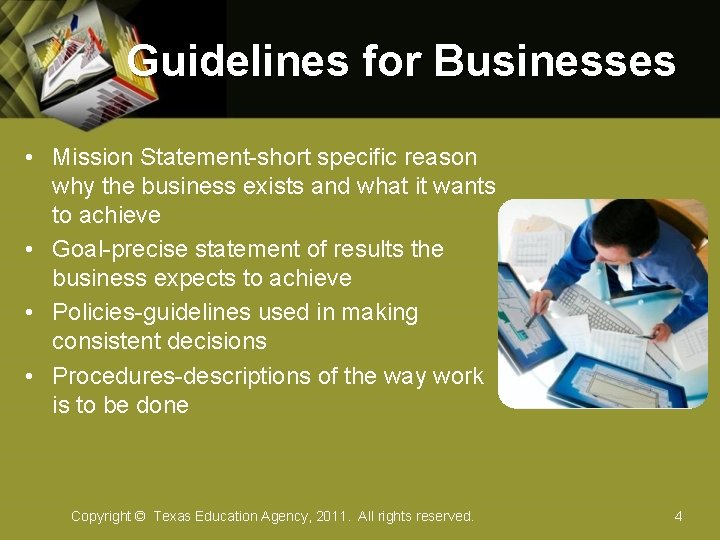 Guidelines for Businesses • Mission Statement-short specific reason why the business exists and what