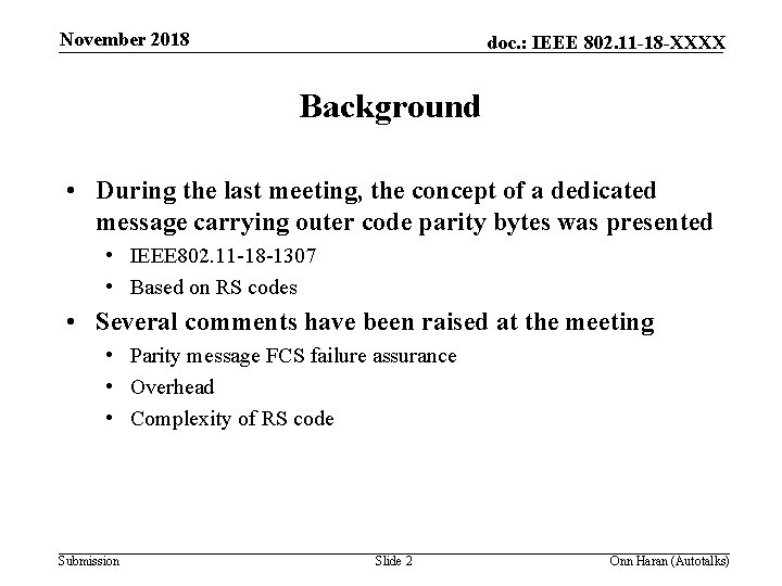 November 2018 doc. : IEEE 802. 11 -18 -XXXX Background • During the last