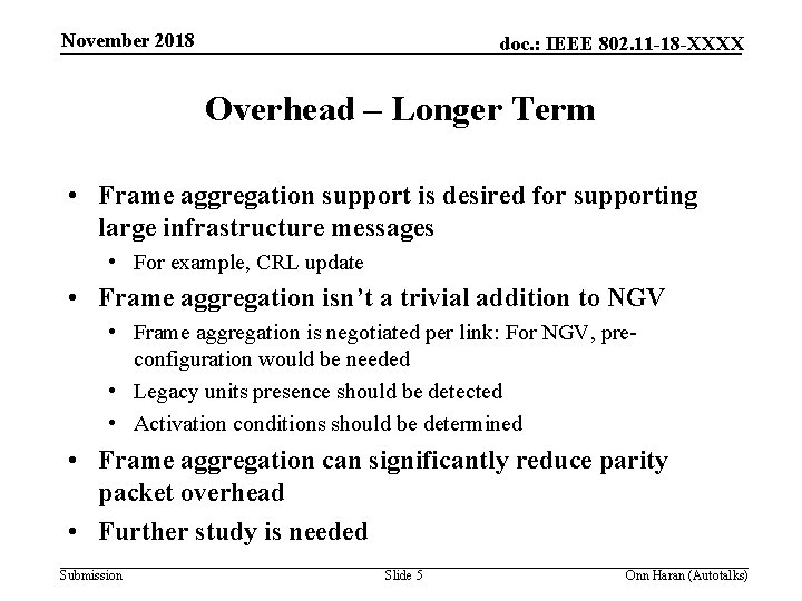 November 2018 doc. : IEEE 802. 11 -18 -XXXX Overhead – Longer Term •