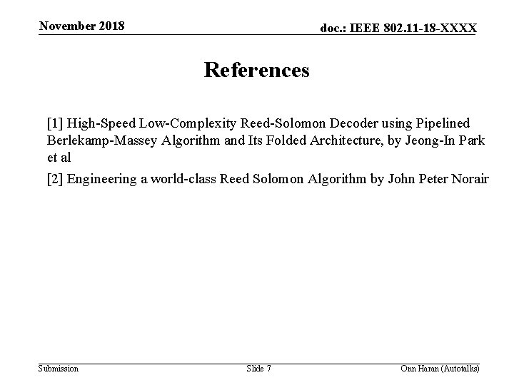 November 2018 doc. : IEEE 802. 11 -18 -XXXX References [1] High-Speed Low-Complexity Reed-Solomon