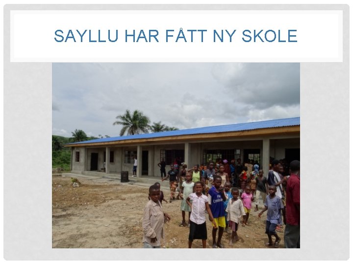 SAYLLU HAR FÅTT NY SKOLE 