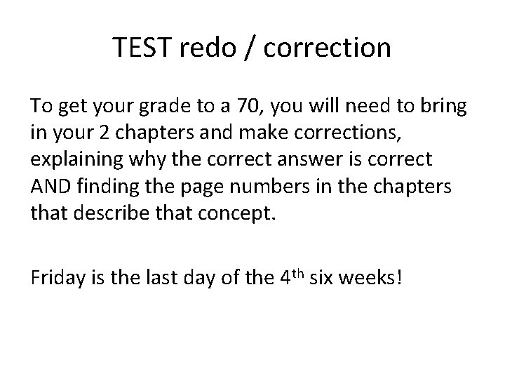 TEST redo / correction To get your grade to a 70, you will need