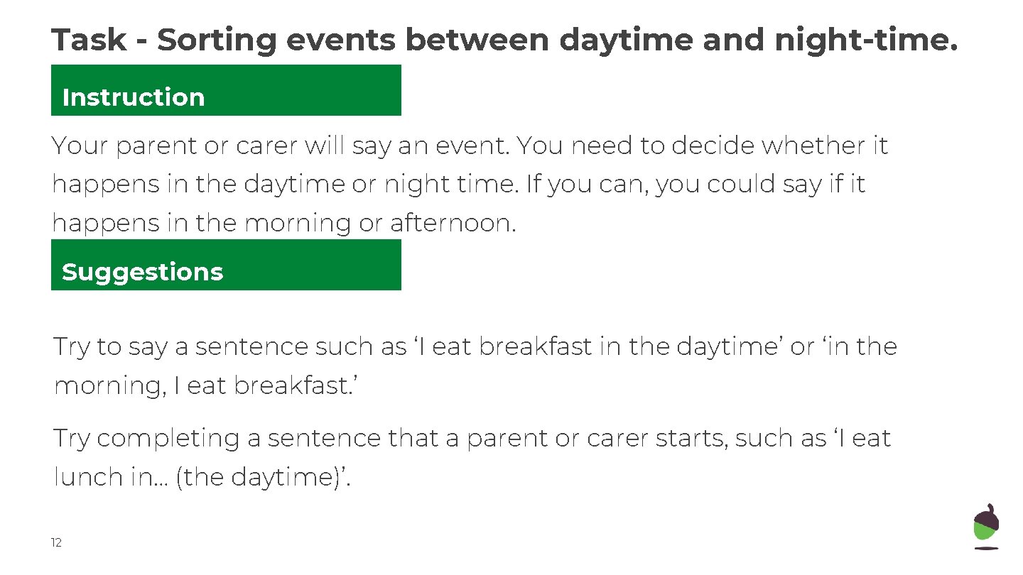 Task - Sorting events between daytime and night-time. Instruction Your parent or carer will