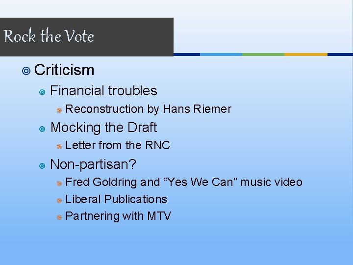 Rock the Vote ¥ Criticism ¥ Financial troubles ¥ ¥ Mocking the Draft ¥