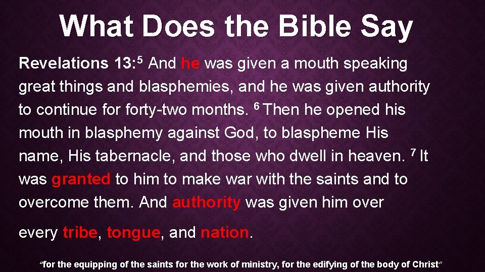 What Does the Bible Say Revelations 13: 5 And he was given a mouth