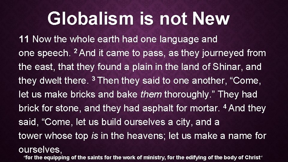 Globalism is not New 11 Now the whole earth had one language and one