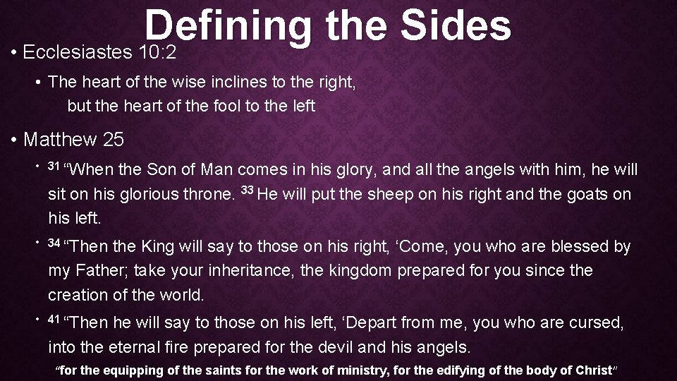 Defining the Sides • Ecclesiastes 10: 2 • The heart of the wise inclines