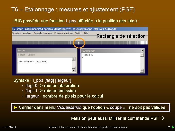 T 6 – Etalonnage : mesures et ajustement (PSF) IRIS possède une fonction l_pos