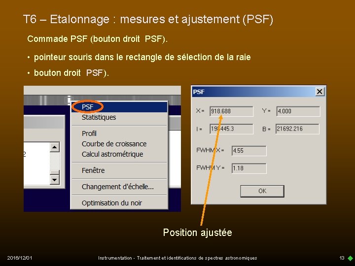 T 6 – Etalonnage : mesures et ajustement (PSF) Commade PSF (bouton droit PSF).