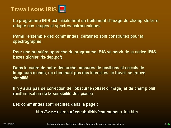 Travail sous IRIS Le programme IRIS est initialement un traitement d’image de champ stellaire,