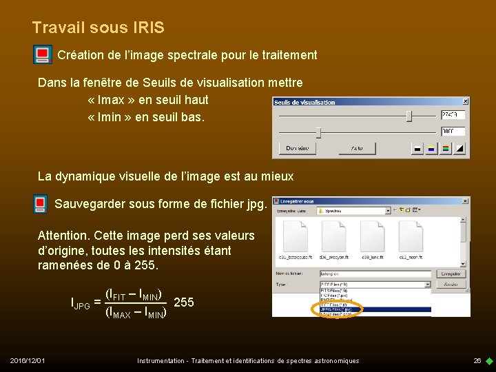 Travail sous IRIS Création de l’image spectrale pour le traitement Dans la fenêtre de