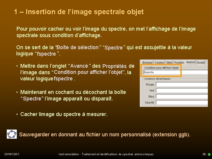 1 – Insertion de l’image spectrale objet Pour pouvoir cacher ou voir l’image du