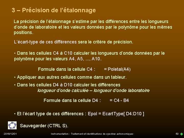 3 – Précision de l’étalonnage La précision de l’étalonnage s’estime par les différences entre