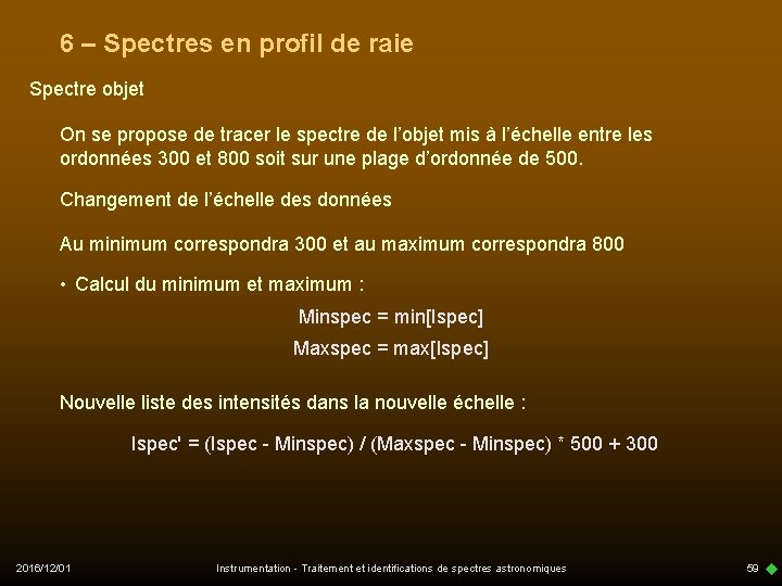 6 – Spectres en profil de raie Spectre objet On se propose de tracer