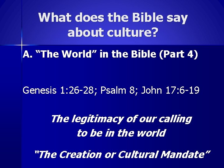 What does the Bible say about culture? A. “The World” in the Bible (Part