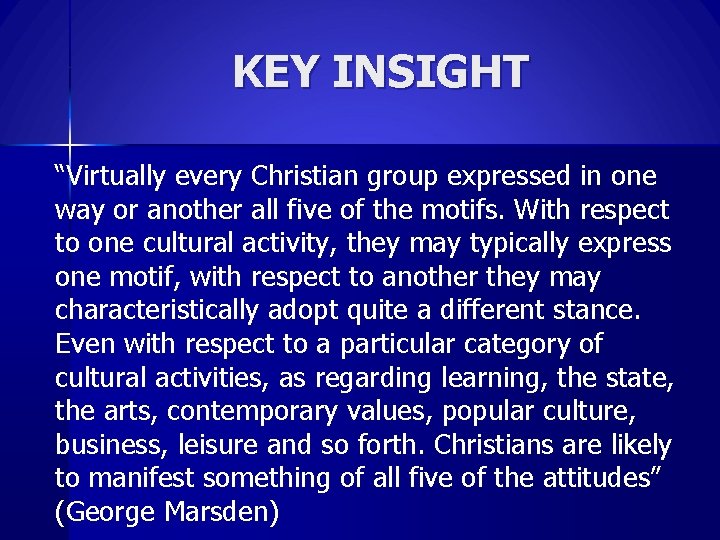 KEY INSIGHT “Virtually every Christian group expressed in one way or another all five