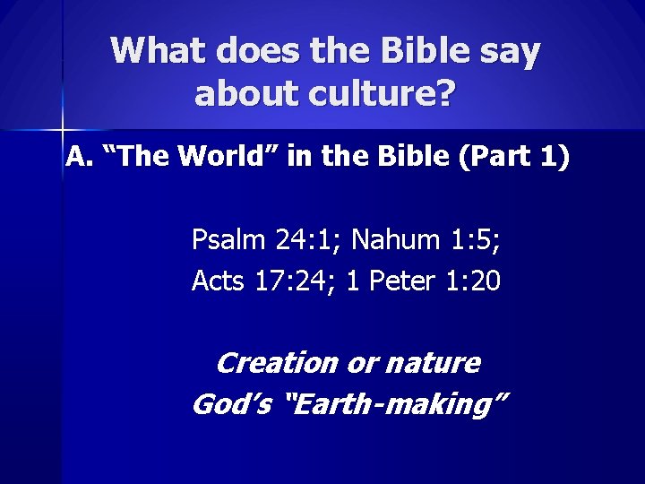 What does the Bible say about culture? A. “The World” in the Bible (Part