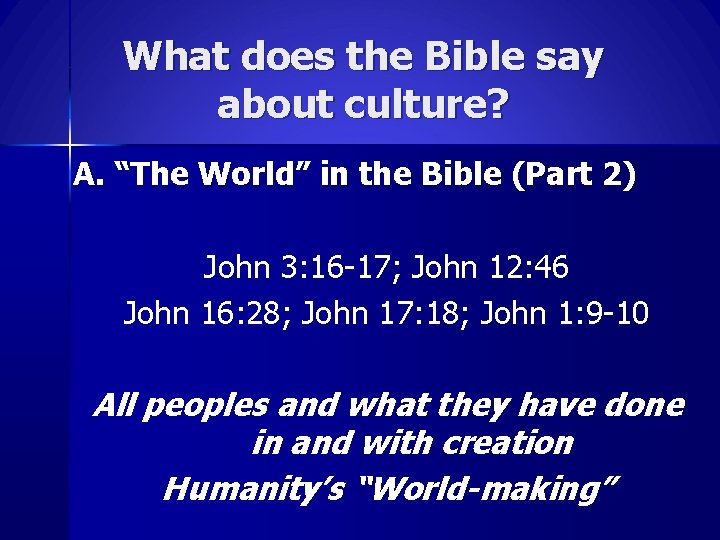 What does the Bible say about culture? A. “The World” in the Bible (Part