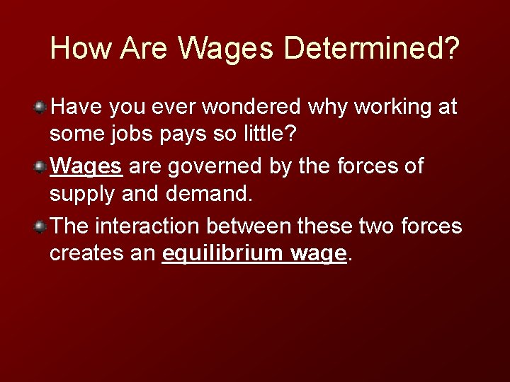 How Are Wages Determined? Have you ever wondered why working at some jobs pays