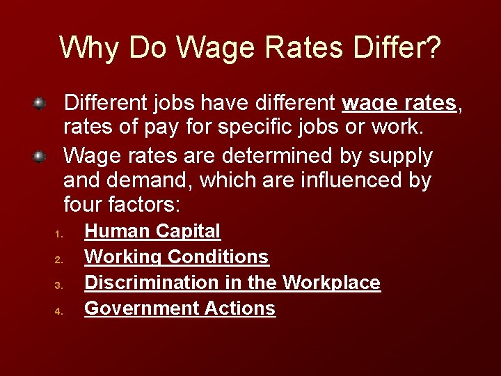 Why Do Wage Rates Differ? Different jobs have different wage rates, rates of pay