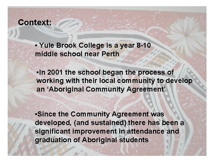 Context: • Yule Brook College is a year 8 -10 middle school near Perth